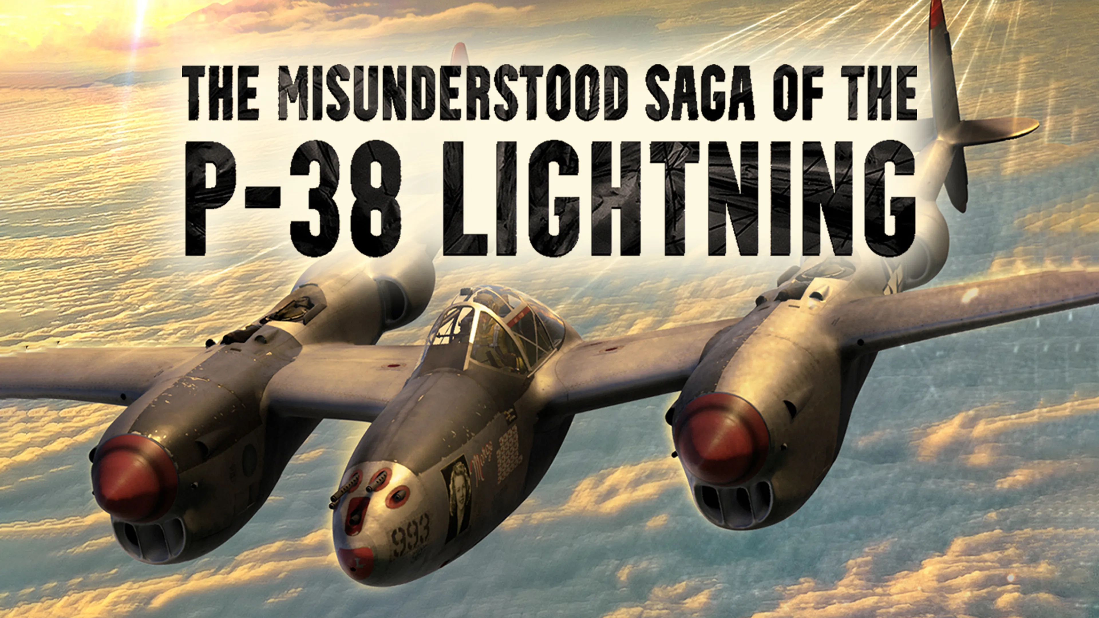 The Misunderstood Saga of the P-38 Lightning poster